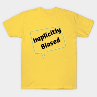 Implicitly Biased T-Shirt